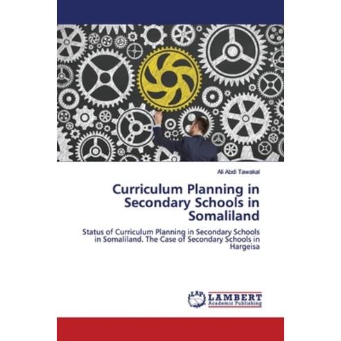 Curriculum Planning in Secondary Schools in Somaliland Paperback, LAP Lambert Academic Publis..., English, 9786200114105