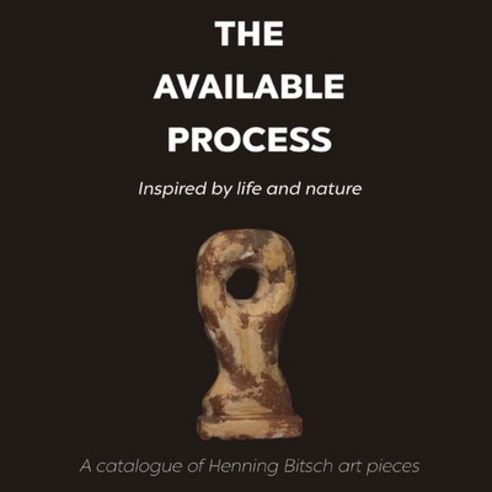 The available Process: Inspired by life and nature Paperback, Books on Demand, English, 9788743028802