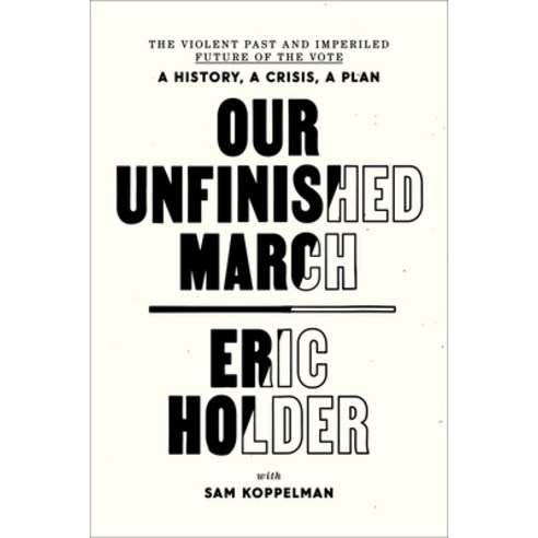 (영문도서) Our Unfinished March: The Violent Past and Imperiled Future of the Vote-A History a Crisis ... Paperback, One World, English, 9780593445761
