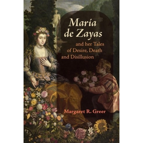 (영문도서) María de Zayas and Her Tales of Desire Death and Disillusion Hardcover, Tamesis Books, English, 9781855663602