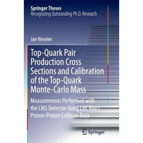 (영문도서) Top-Quark Pair Production Cross Sections and Calibration of the Top-Quark Monte-Carlo Mass: M... Paperback, Springer, English, 9783319820125