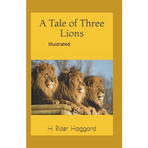 A Tale of Three Lions Illustrated Paperback, Independently Published, English, 9798742977810