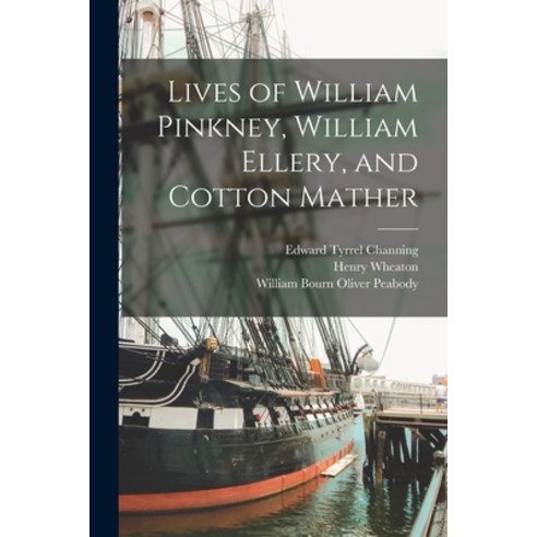 (영문도서) Lives of William Pinkney William Ellery and Cotton Mather Paperback, Legare Street Press, English, 9781019118382