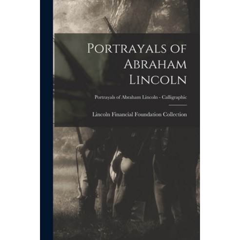 (영문도서) Portrayals of Abraham Lincoln; Portrayals of Abraham Lincoln - Calligraphic Paperback, Hassell Street Press, English, 9781014986344