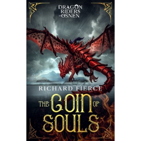 The Coin of Souls: Dragon Riders of Osnen Book 4 Paperback, Richard Fierce