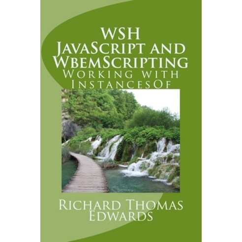 WSH JavaScript and WbemScripting: Working with InstancesOf Paperback, Createspace Independent Pub..., English, 9781721240951