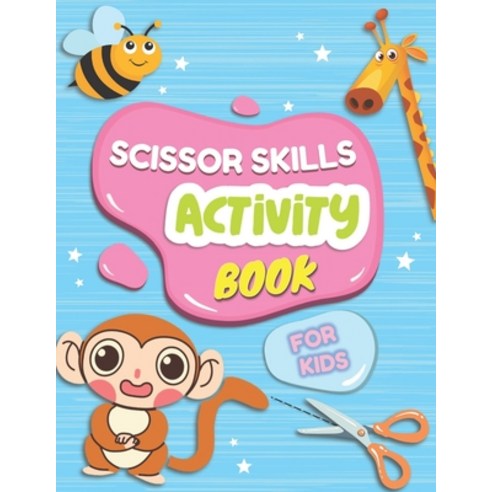 Scissor Skills Activity Book For Kids: Cut And Glue Activity Book Cutting Practice For Preschoolers... Paperback, Independently Published, English, 9798727655412