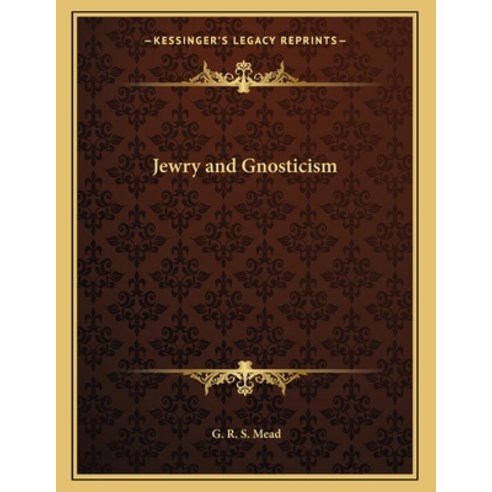 Jewry and Gnosticism Paperback, Kessinger Publishing, English, 9781163045039