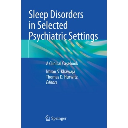(영문도서) Sleep Disorders in Selected Psychiatric Settings: A Clinical Casebook Paperback, Springer, English, 9783030593117