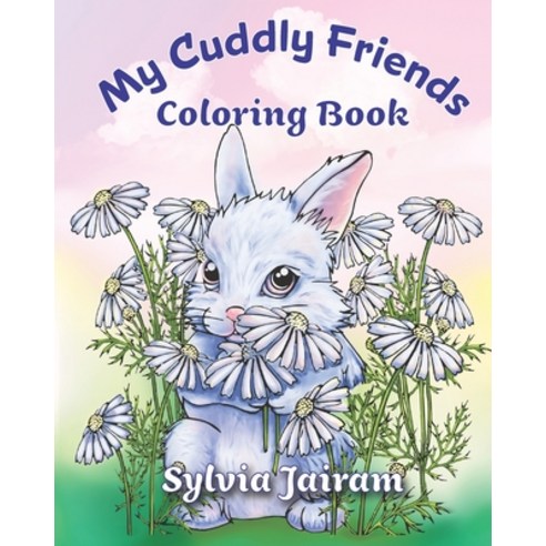 My Cuddly Friends: Coloring Book Paperback, Independently Published, English, 9798588206266