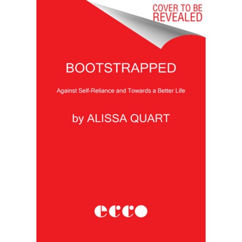 (영문도서) Bootstrapped: Against Self-Reliance and Towards a Better Life Hardcover, Ecco Press, English, 9780063028005