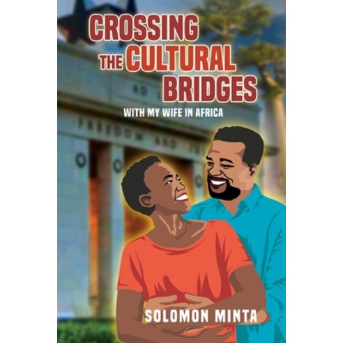 Crossing The Cultural Bridges: With My African Wife Paperback, Global Summit House