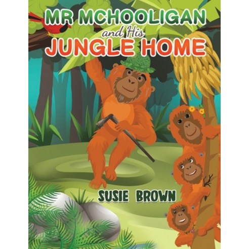 Mr Mchooligan and His Jungle Home Paperback, Austin Macauley, English, 9781788486163