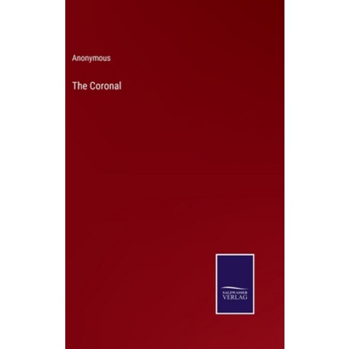(영문도서) The Coronal Hardcover, Salzwasser-Verlag, English, 9783375146832