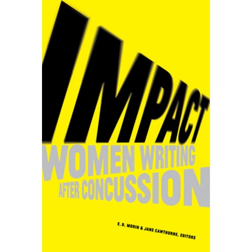 Impact: Women Writing After Concussion Paperback, University of Alberta Press..., English, 9781772125818