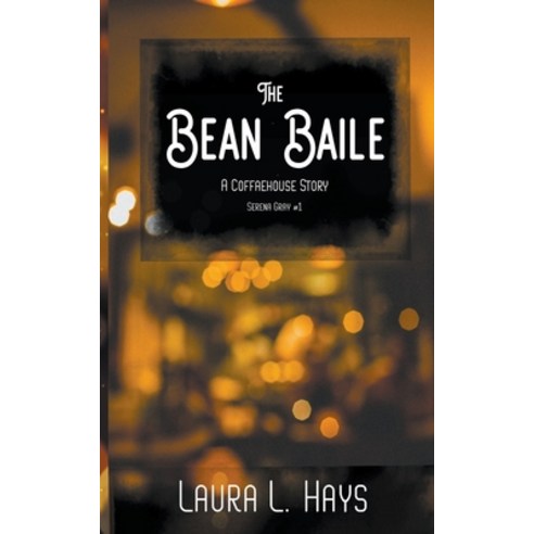 (영문도서) The Bean Baile: A Coffaehouse Story Paperback, Laura Hays, English, 9798201650919