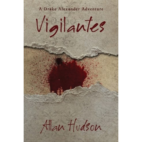 (영문도서) Vigilantes: A Drake Alexander Adventure Paperback, ISBN Canada, English, 9781988291123