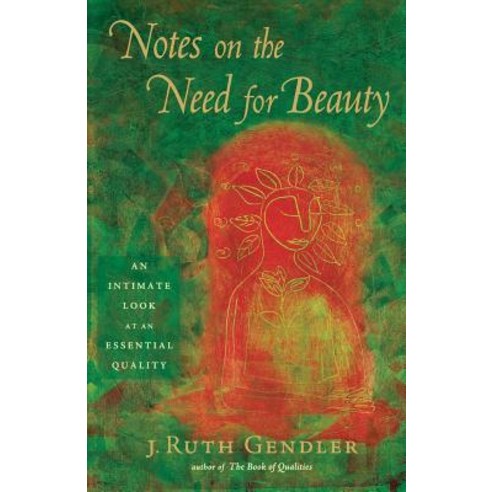 Notes on the Need for Beauty: An Intimate Look at an Essential Quality Paperback, Da Capo Lifelong Books, English, 9781569242926