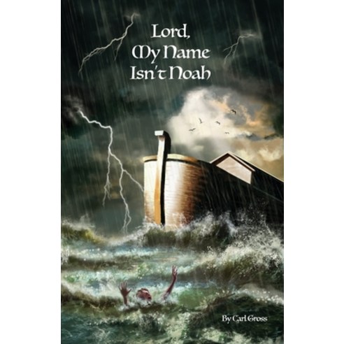 Lord My Name Isn''t Noah Paperback, Dorrance Publishing Co., English, 9781648045110