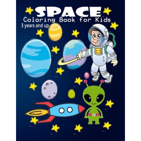 Space Coloring Book for Kids 3 Years and Up: Space Coloring Book Planets Rockets Extraterrestrial St... Paperback, Independently Published, English, 9798693878679