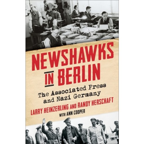 (영문도서) Newshawks in Berlin: The Associated Press and Nazi Germany Hardcover, Columbia University Press, English, 9780231210188