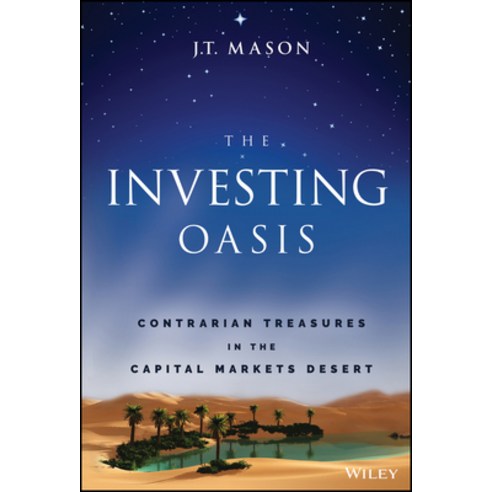 (영문도서) The Investing Oasis: Contrarian Treasures in the Capital Markets Desert Hardcover, Wiley, English, 9781119871088