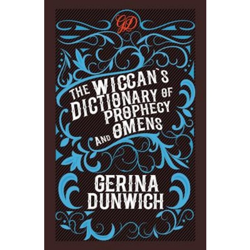 The Wiccan''s Dictionary of Prophecy and Omens Paperback, Kensington Publishing Corporation