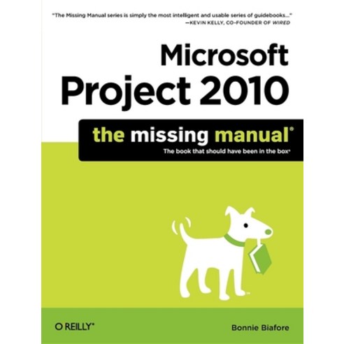 (영문도서) Microsoft Project 2010: The Missing Manual Paperback, O''Reilly Media, English, 9781449381950