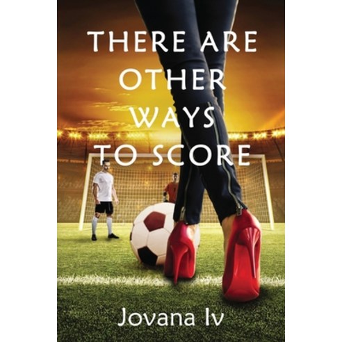 There Are Other Ways to Score Paperback, Jovana Ivetic