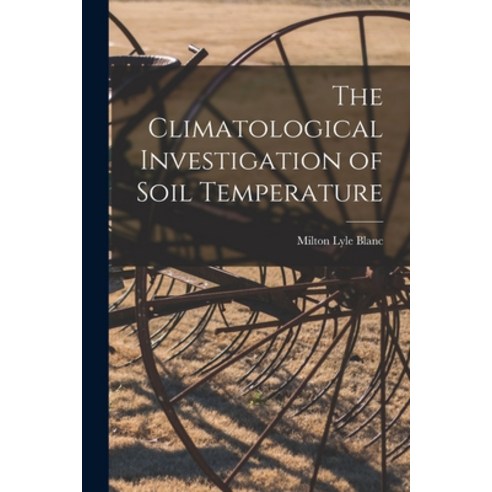 (영문도서) The Climatological Investigation of Soil Temperature Paperback, Hassell Street Press, English, 9781013615429