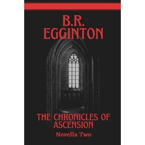 (영문도서) The Chronicles of Ascension (Novella Two): The Fall of a King - The Birth of a Legend Paperback, Independently Published, English, 9781091132139