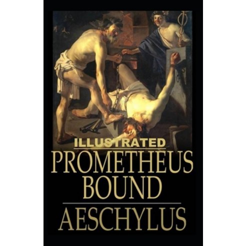 Prometheus Bound Illustrated Paperback, Independently Published, English, 9798708359407