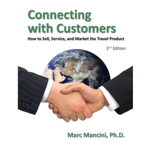 Connecting with Customers: How to Sell Service and Market the Travel Product Paperback, Marc Mancini Seminars and C..., English, 9781949667042