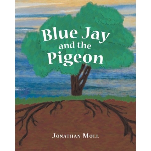 (영문도서) Blue Jay and the Pigeon Paperback, Page Publishing, Inc., English, 9781662441837