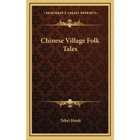 (영문도서) Chinese Village Folk Tales Hardcover, Kessinger Publishing, English, 9781168929761