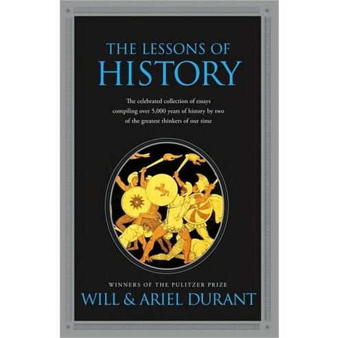 The Lessons of History:The Celebrated Collection of Essays Compiling Over 5 000 Years of Histor..., Simon & Schuster