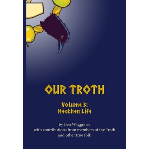 (영문도서) Our Troth: Heathen Life Hardcover, Troth, English, 9781941136584