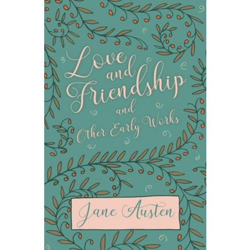 (영문도서) Love and Friendship and Other Early Works Paperback, Hildreth Press, English, 9781444631012