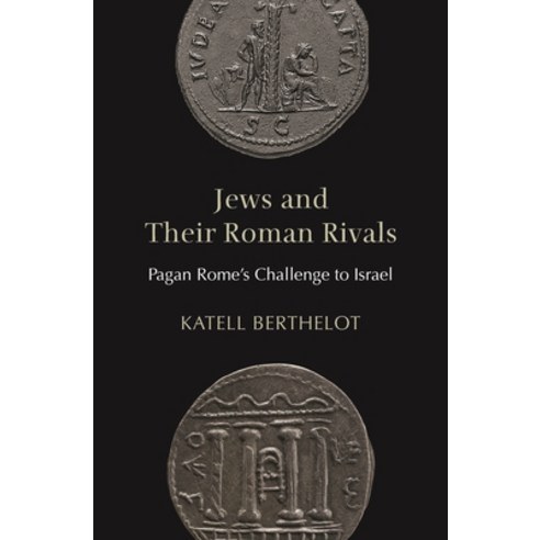 Jews and Their Roman Rivals: Pagan Rome''s Challenge to Israel Hardcover, Princeton University Press, English, 9780691199290
