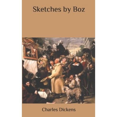 Sketches by Boz Paperback, Independently Published, English, 9798636522751