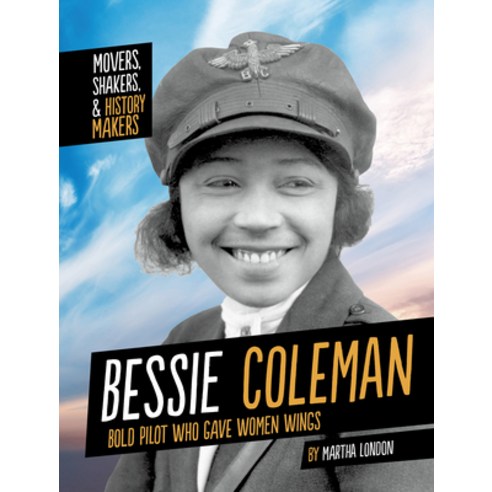 Bessie Coleman: Bold Pilot Who Gave Women Wings Hardcover, Capstone Press