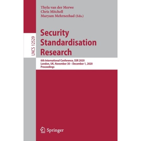 Security Standardisation Research: 6th International Conference Ssr 2020 London Uk November 30 -... Paperback, Springer, English, 9783030643560