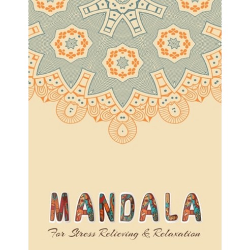 MANDALA For Stress Relieving & Relaxation: Stress Relieving Designs Mandalas Flowers 130 Amazing ... Paperback, Independently Published