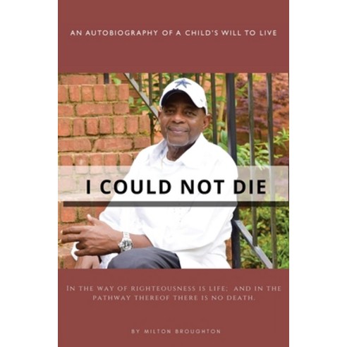 I Could Not Die: An Autobiography of a Child ''s Will to Live Paperback, Independently Published
