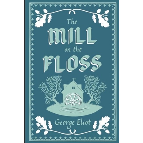 The Mill on the Floss Paperback, Independently Published