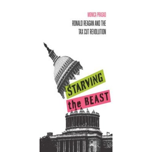 (영문도서) Starving the Beast: Ronald Reagan and the Tax Cut Revolution Paperback, Russell Sage Foundation, English, 9780871546920