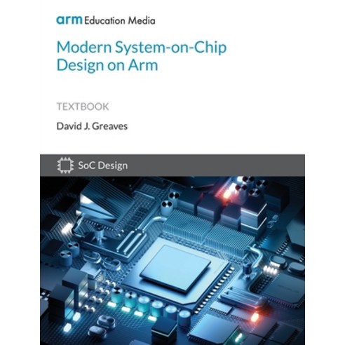 (영문도서) Modern System-on-Chip Design on Arm Paperback, Arm Education Media, English, 9781911531364