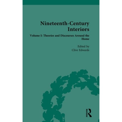 (영문도서) Nineteenth-Century Interiors: Volume I: Theories and Discourses Around the Home Hardcover, Routledge, English, 9781032269153