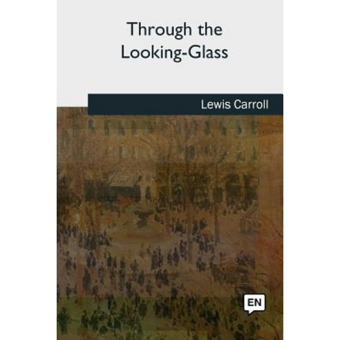 Through the Looking-Glass Paperback, Createspace Independent Pub..., English, 9781727742503