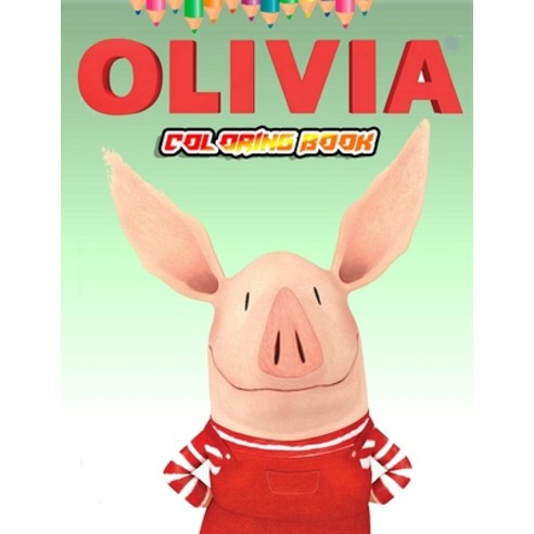 OLIVIA Coloring Book: Over 40 Pages of High Quality OLIVIA colouring Designs For Kids And Adults New... Paperback, Independently Published, English, 9798718393583